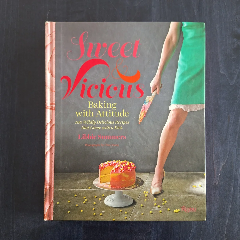 Sweet & Vicious - Baking With Attitude By Libbie Summers NWOT